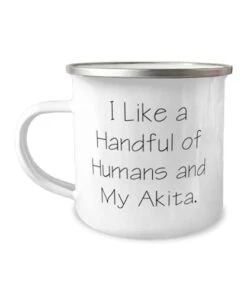 GENERIC I Like A Handful Of Humans And My Akita. 12oz Camper Mug, Akita Dog Present From Friends, Cool For Dog Lovers, Pet Toys, Cat Toys, Dog Toys, Pet Food, Cat Food, Dog Food